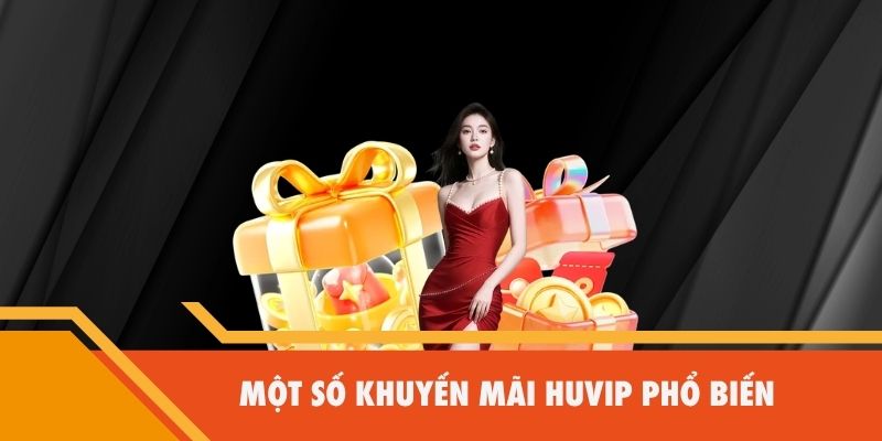 Một số khuyến mãi Huvip phổ biến