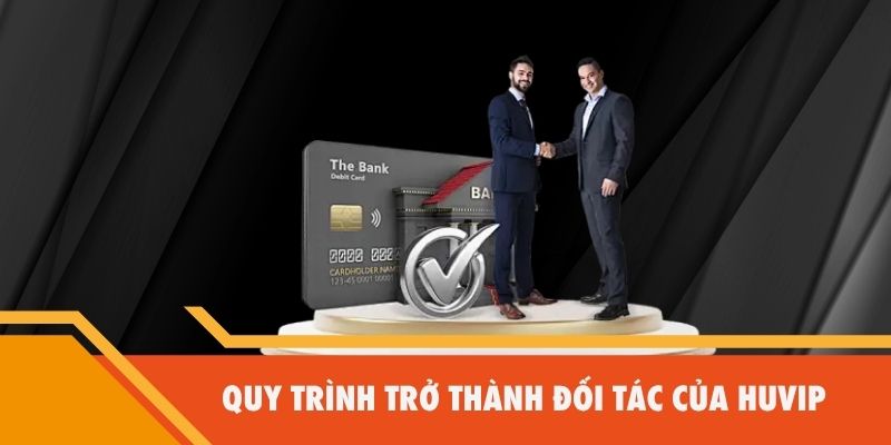 Quy trình trở thành đối tác của Huvip